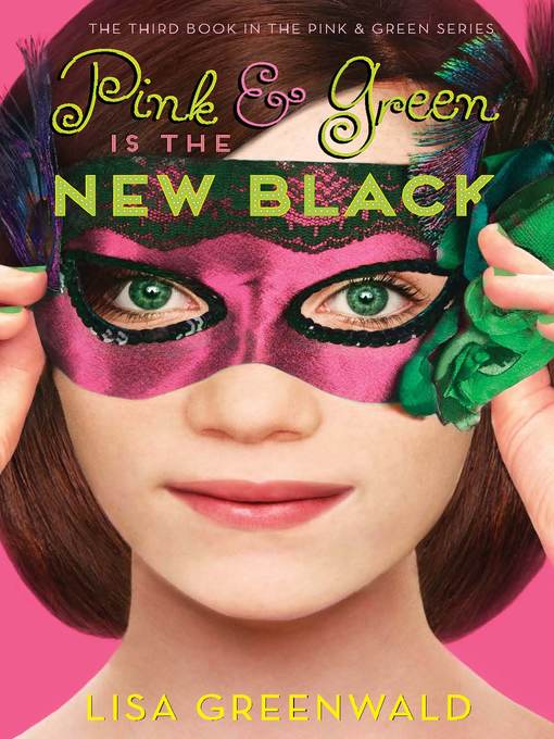 Title details for Pink & Green Is the New Black by Lisa Greenwald - Available
